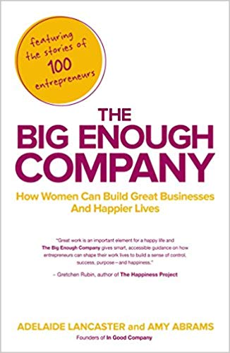 The Big Enough Company: Creating a Business That Works for You book logo