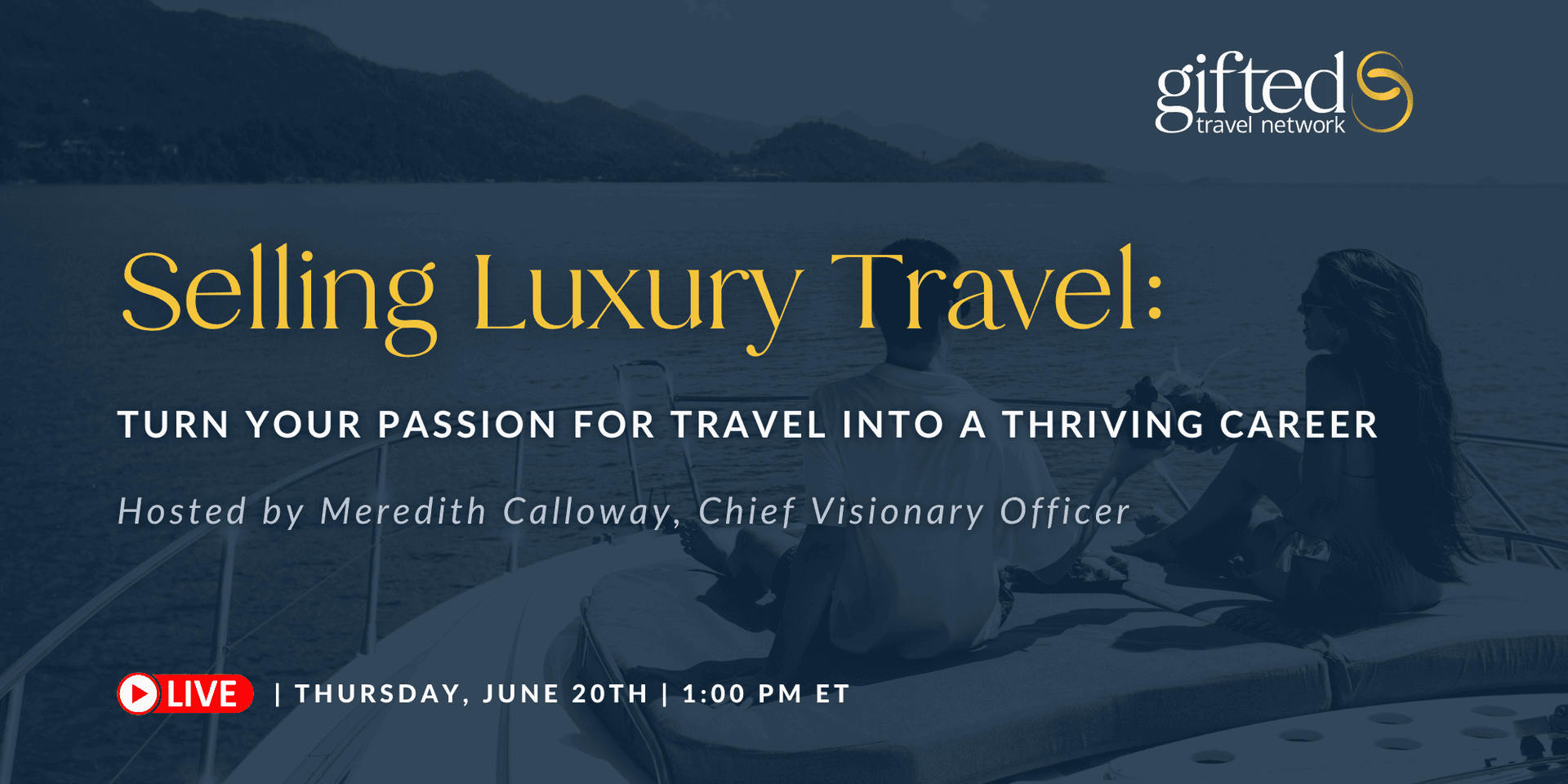 Selling Luxury Travel: Turn Your Passion for Travel into a Thriving Career header