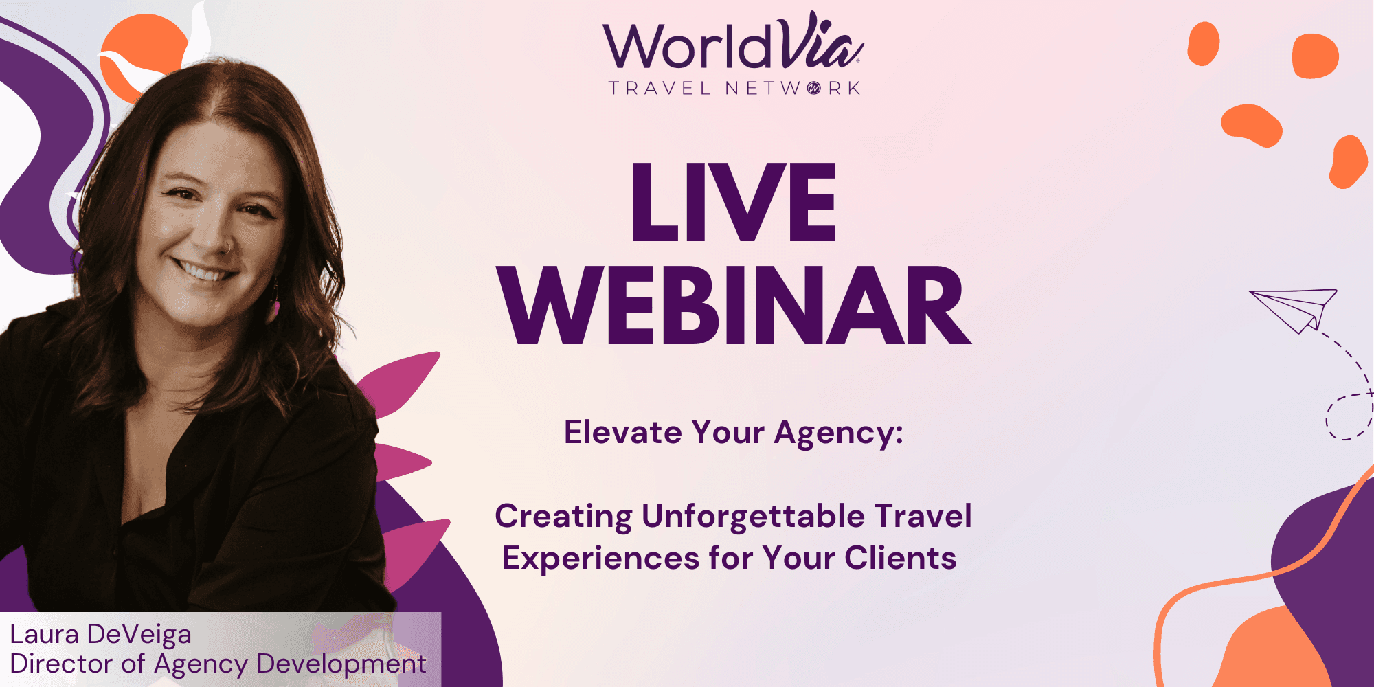 Live Elevate Your Agency Webinar: Creating Unforgettable Travel Experiences for Your Clients