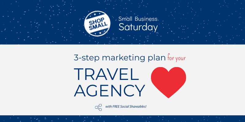 3-Step Travel Agency Marketing for Small Business Saturday