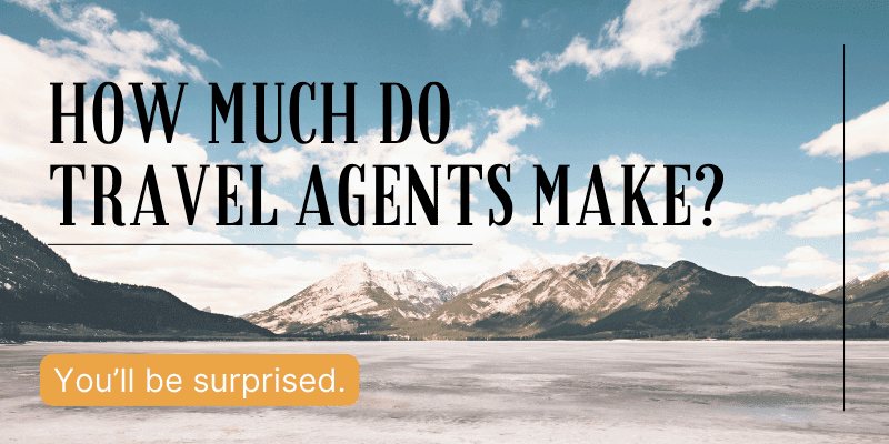 How much do travel agents make? Travel agent salary