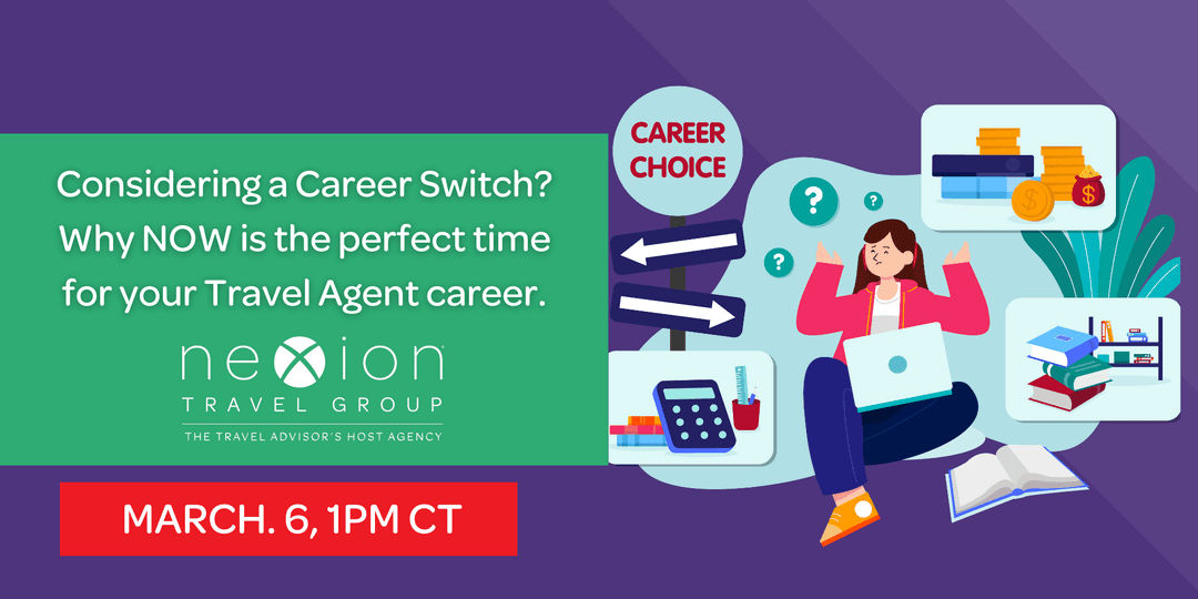 Considering a Career Switch? Why NOW is the perfect time for your Travel Agent career.