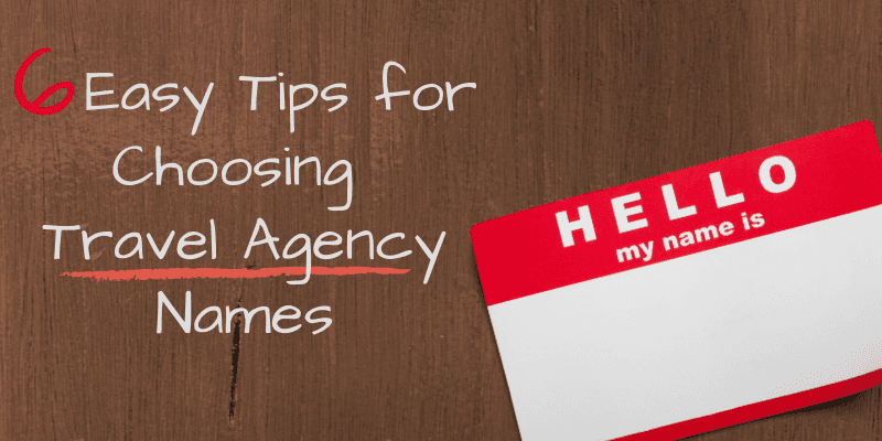 Tips for Choosing Travel Agency Names