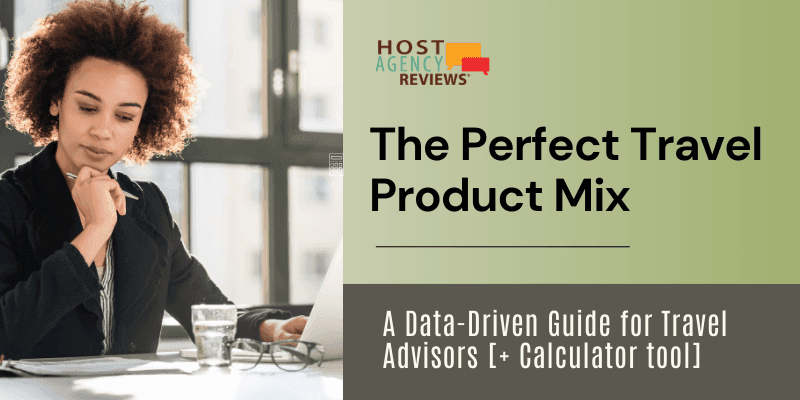 The Perfect Travel Product Mix: A Data-Driven Guide for Travel Advisors [+ Calculator tool]