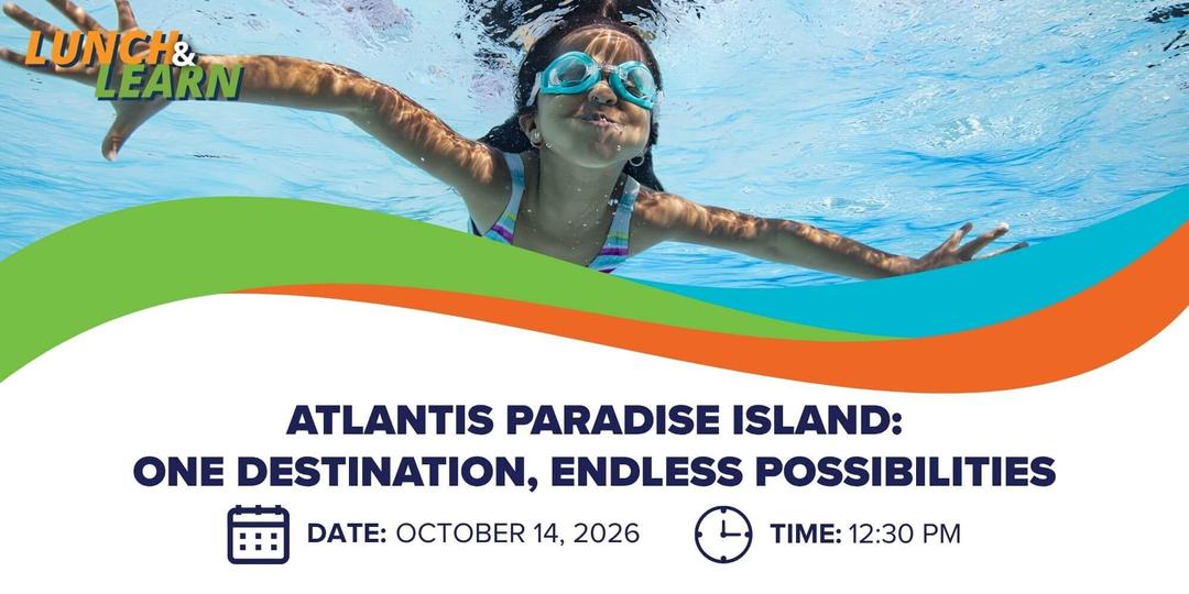 Lunch and Learn | Atlantis Paradise Island: One Destination, Endless Possibilities