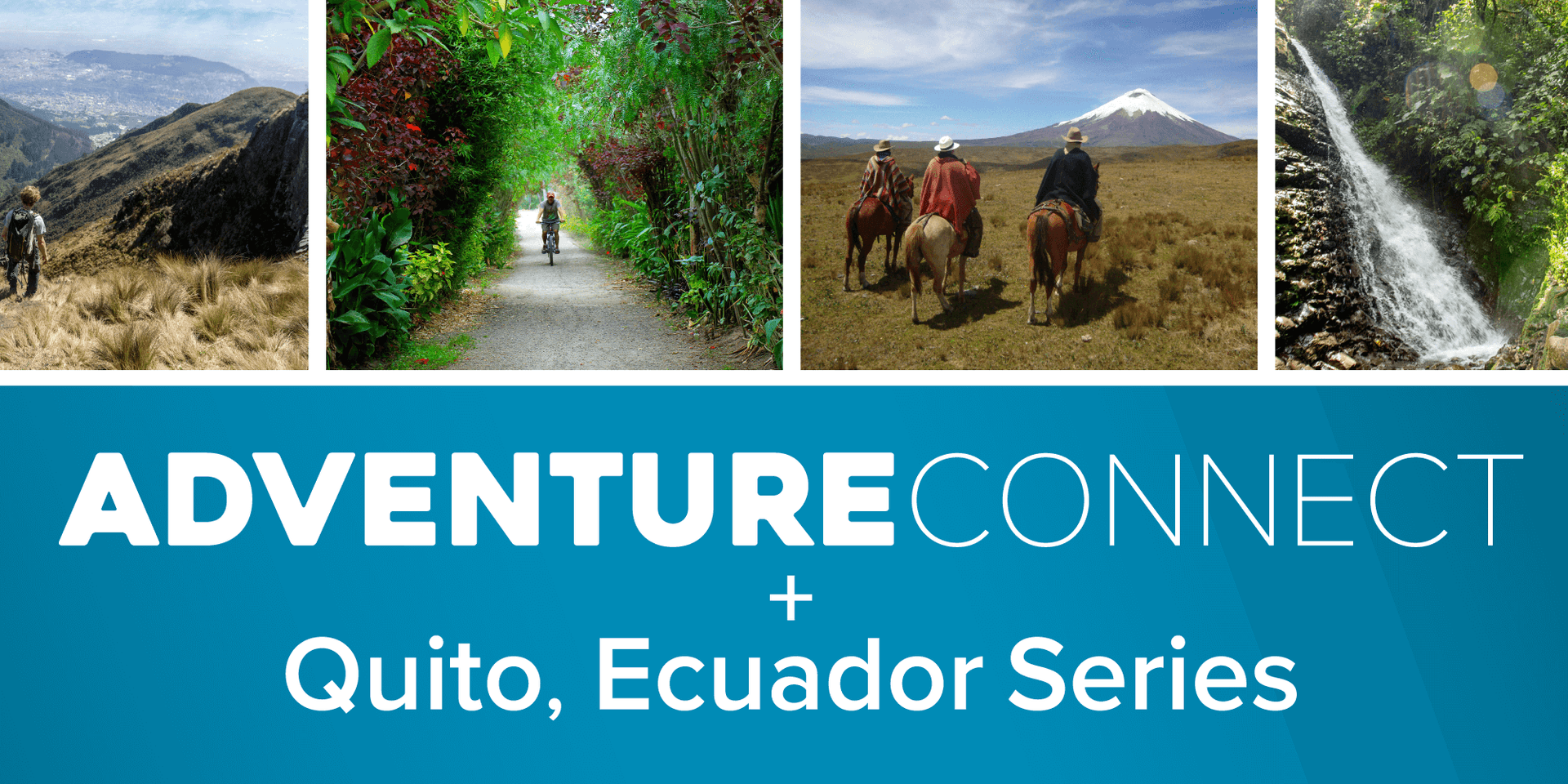 AdventureConnect Quito, Ecuador Series header
