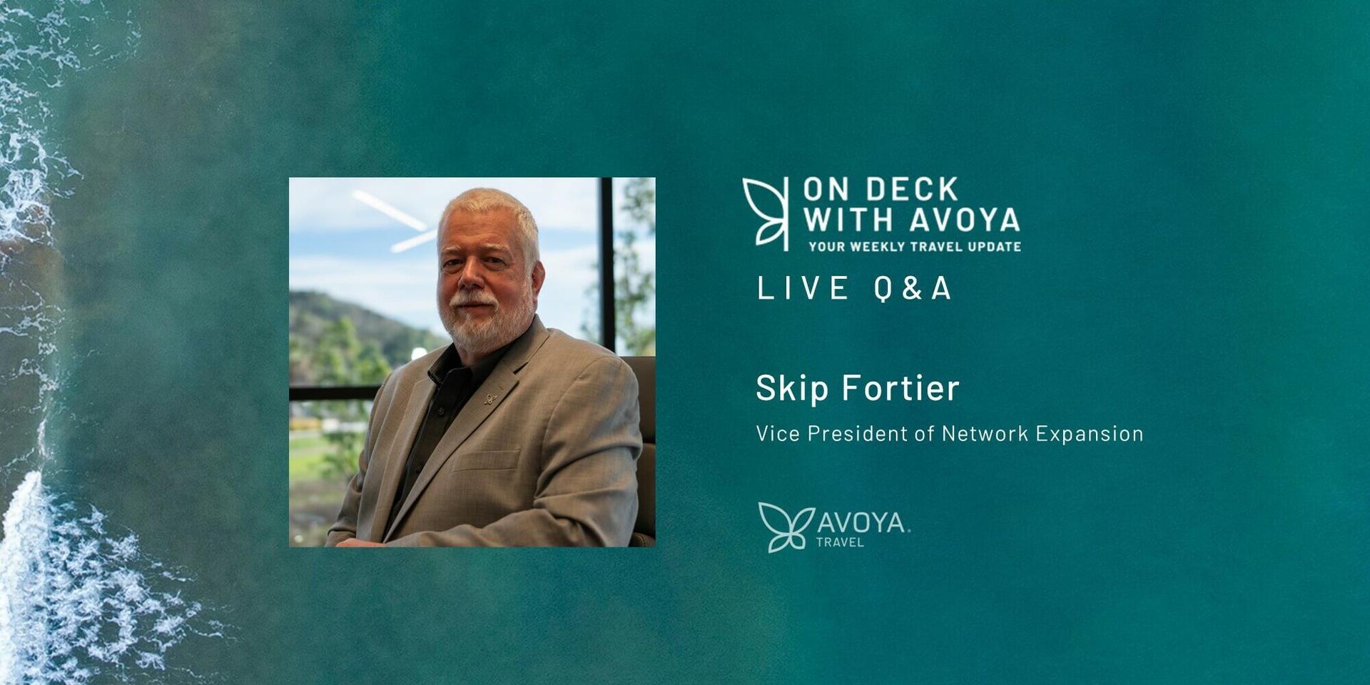 Avoya Insider Q&A with Skip Fortier, Vice President of Network Expansion at Avoya Travel header