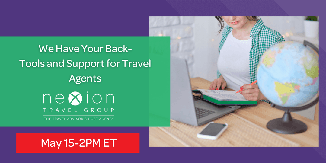 We have your back-Tools & Support for Travel Advisors