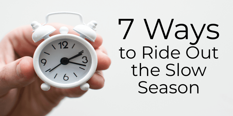 7 Ways for Travel Agents to Ride Out the Slow Season