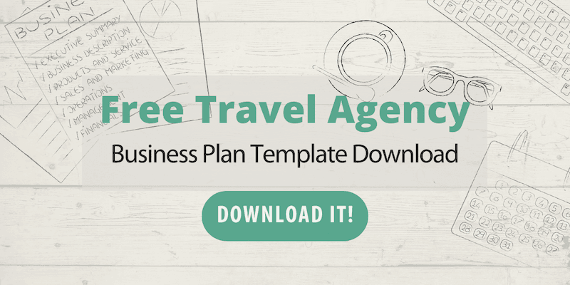 Free Travel Agency Business Plan Template [Download + Instructions]