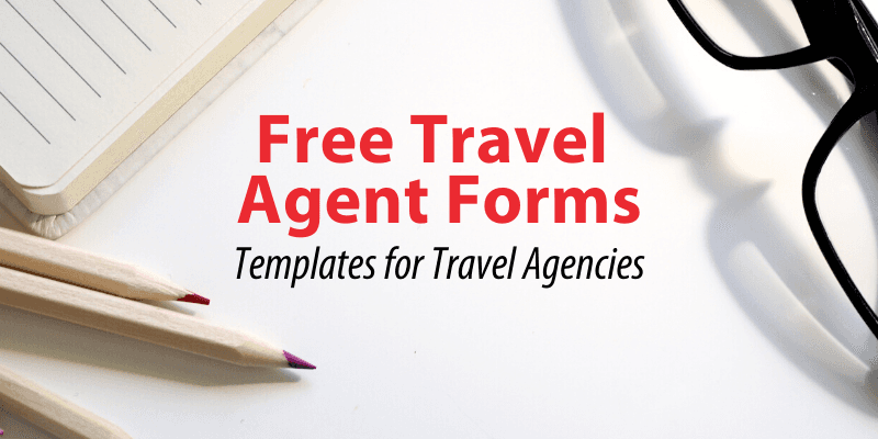 Free Travel Agent Forms  Templates for Travel Agencies