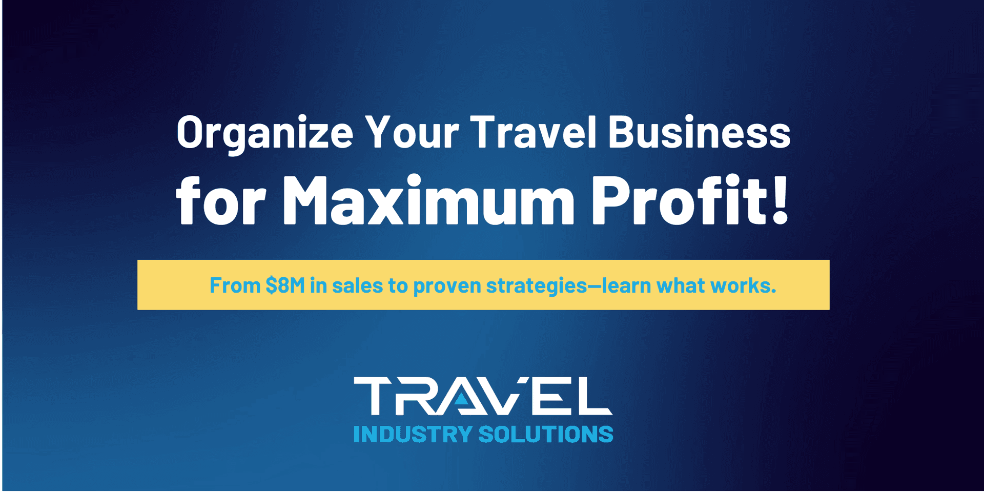 Organizing Your Travel Business for Maximum Profitability