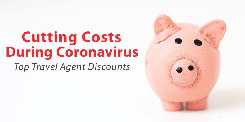 Cutting Cost During Coronavirus: Travel Agent Discounts