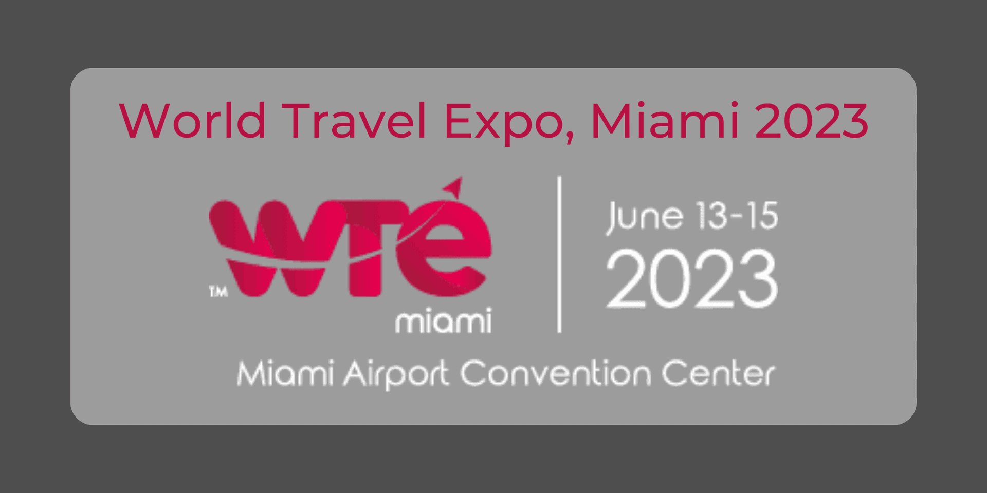 World Travel Expo, Miami 2023 header