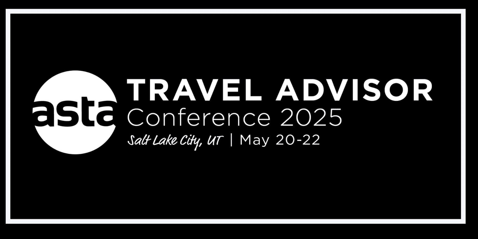 The ASTA Travel Advisor Conference 2025 header