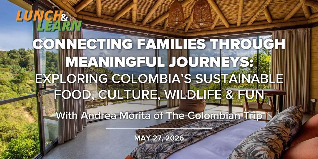 Connecting Families Through Meaningful Journeys: Exploring Colombia’s Sustainable Food, Culture, Wildlife & Fun