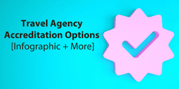 Travel Agency Accreditation Options [+Infographic]