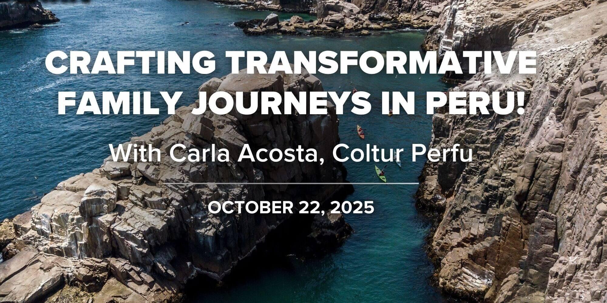 Lunch & Learn with COLTUR: Crafting Transformative Family Journeys in Peru