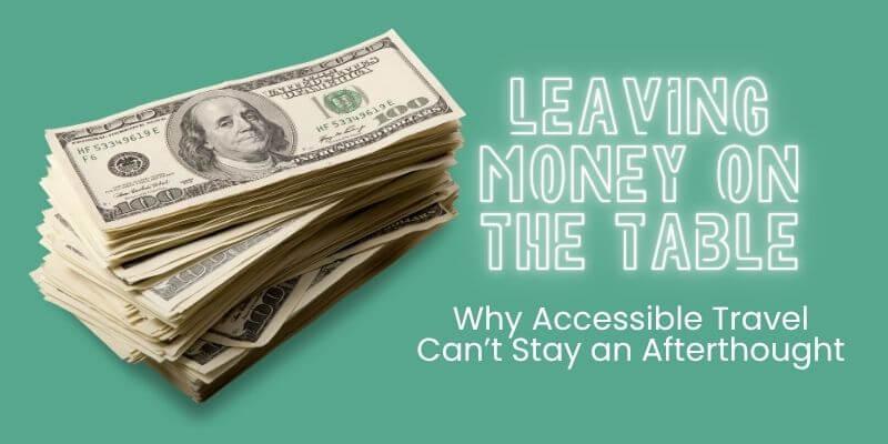 Leaving Money on the Table: Why Accessible Travel Can't Stay an Afterthought