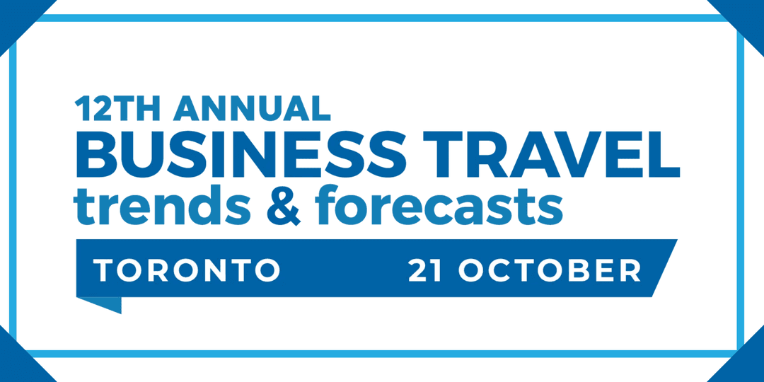 12th Annual Business Travel Trends and Forecasts Toronto