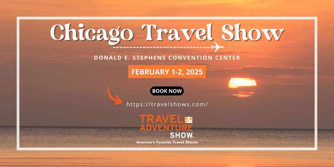 Chicago Travel Show  --  February 1-2, 2025