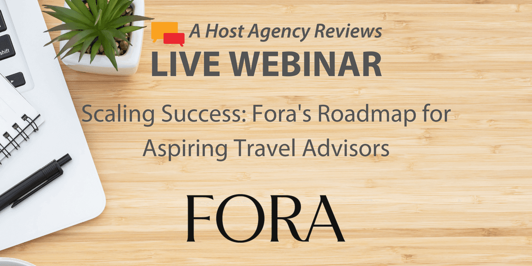 Scaling Success: Fora's Roadmap for Aspiring Travel Advisors