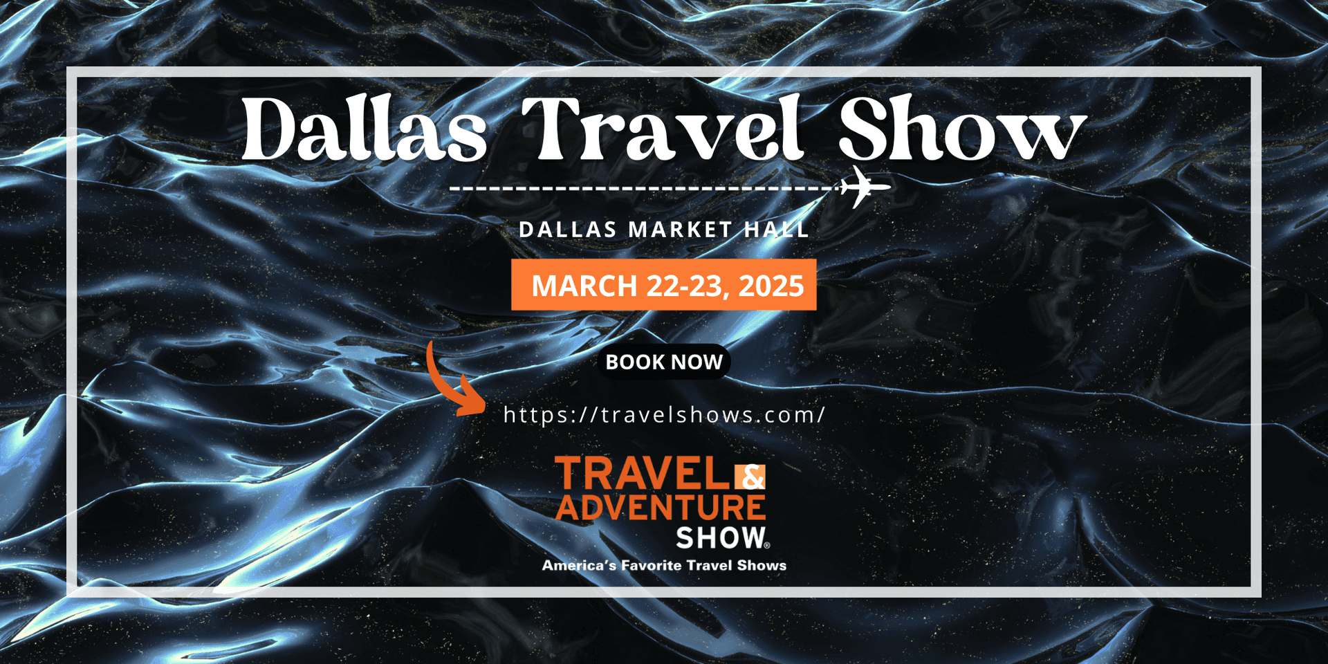 Dallas Travel Show - March 22-23, 2025 header