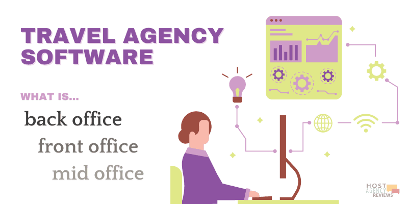 What is a Travel Agency Back Office, Front Office, and Mid Office Software?