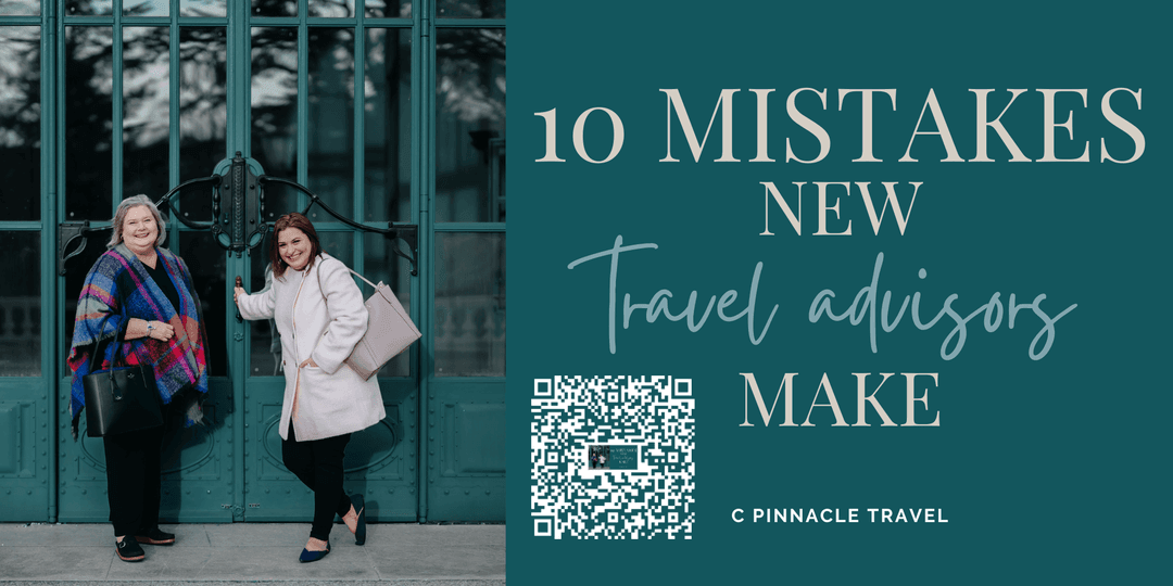 10 Mistakes Travel Advisors Make