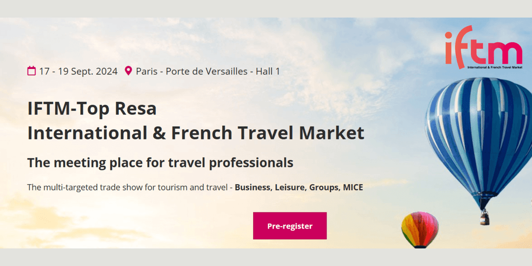 IFTM-Top Resa International & French Travel Market