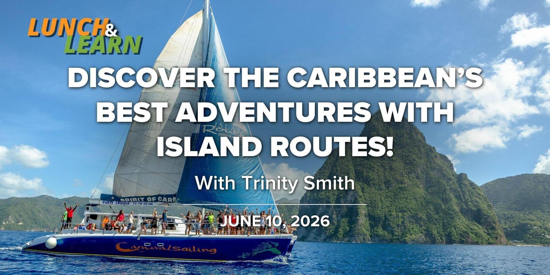 Discover the Caribbean’s Best Adventures with Island Routes!