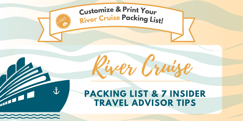 River Cruise Packing List: 7 Insider Travel Advisor Tips