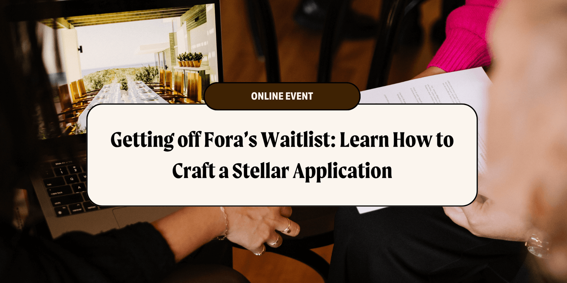 Getting off Fora’s Waitlist: Learn How to Craft a Stellar Application with Fora’s Membership Team header
