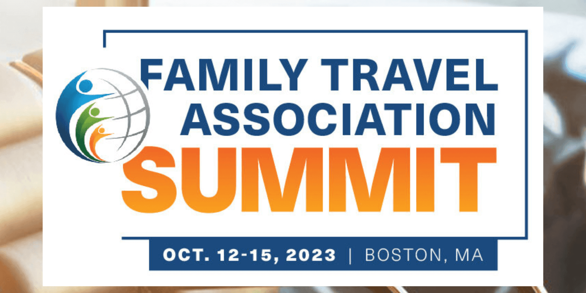 Family Travel Association Summit 2023 header