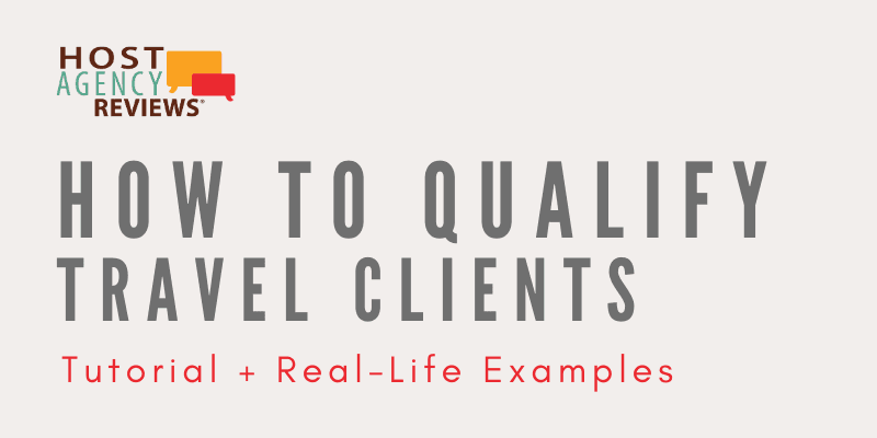 How to Qualify Travel Clients Tutorial + Real Life Examples