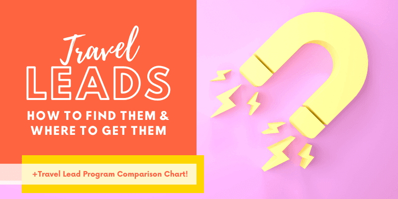 Pink background with large yellow magnet an title reading "Travel Agent Leads: How to Find Them and Where to Get them [+Comparison Chart]