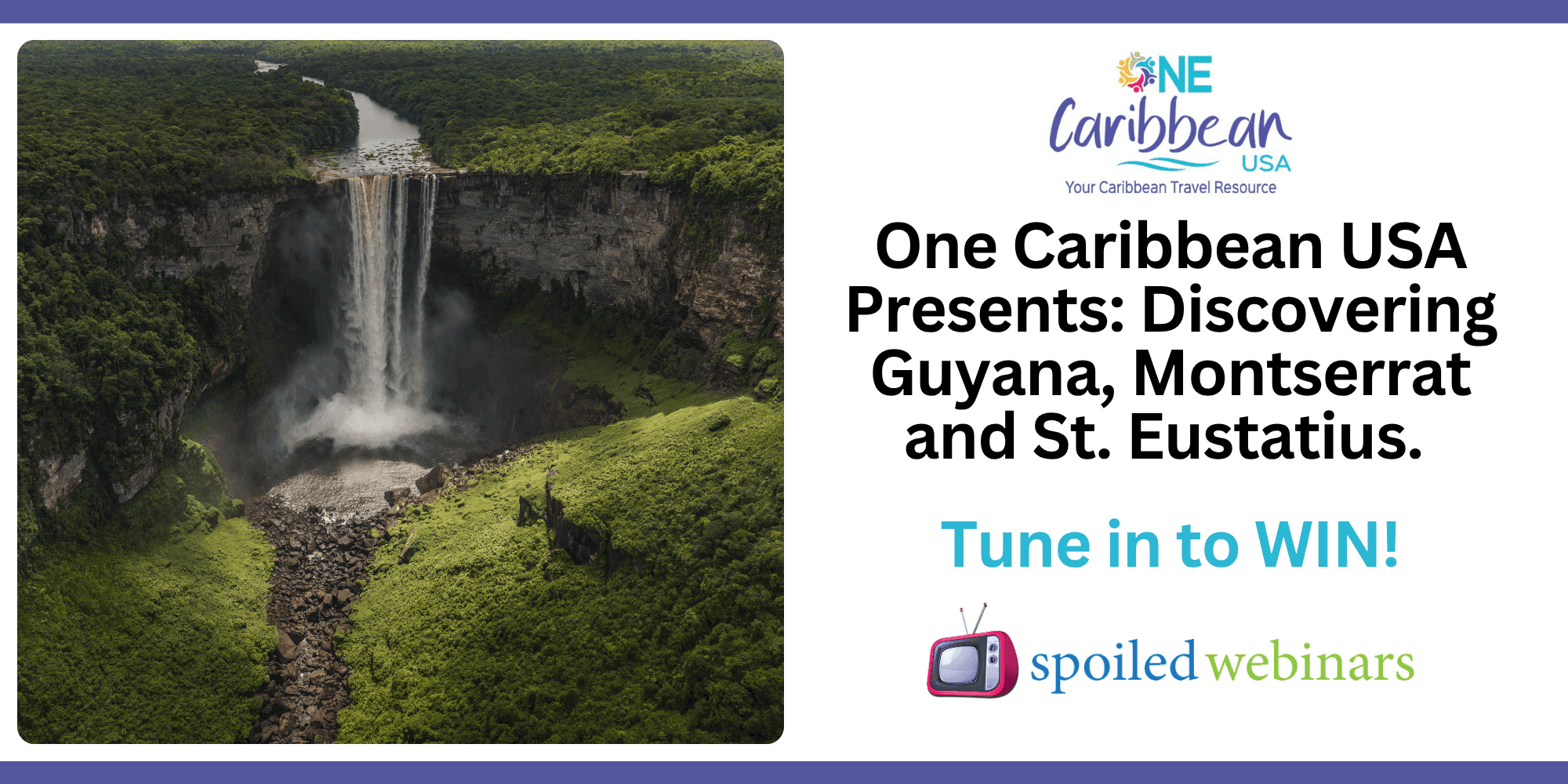 One Caribbean USA Presents: Discovering Guyana, Montserrat and St. Eustatius. Tune in to WIN!