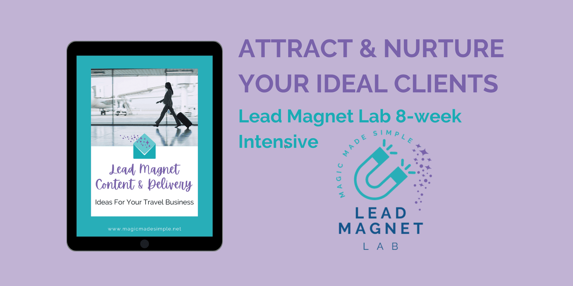 Lead Magnet Lab: Attract and Nurture Your Ideal Clients | 8-Week Intensive  header