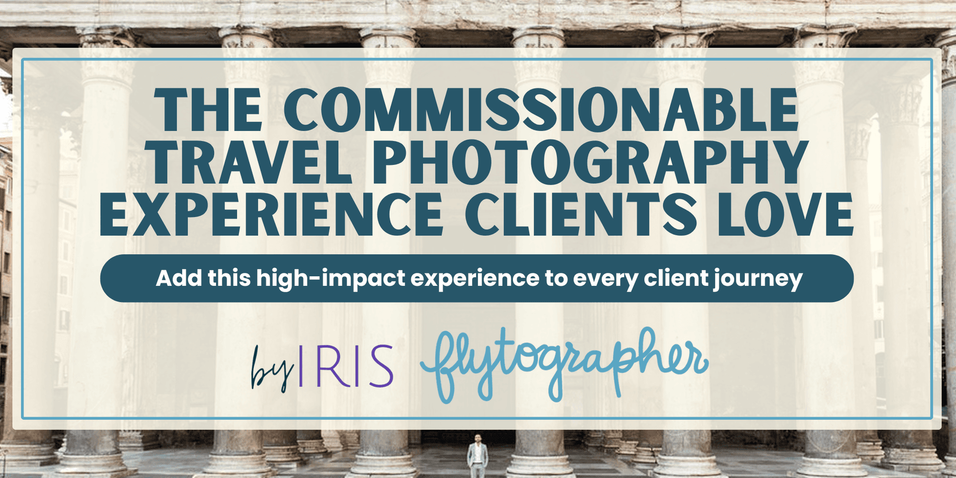 By Iris x Flytographer: The Commissionable Travel Photography Experience Clients Love