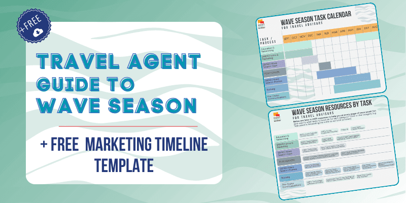 A 2024 Wave Season Guide for Travel Advisors [+ Free Marketing Calendar Templ...