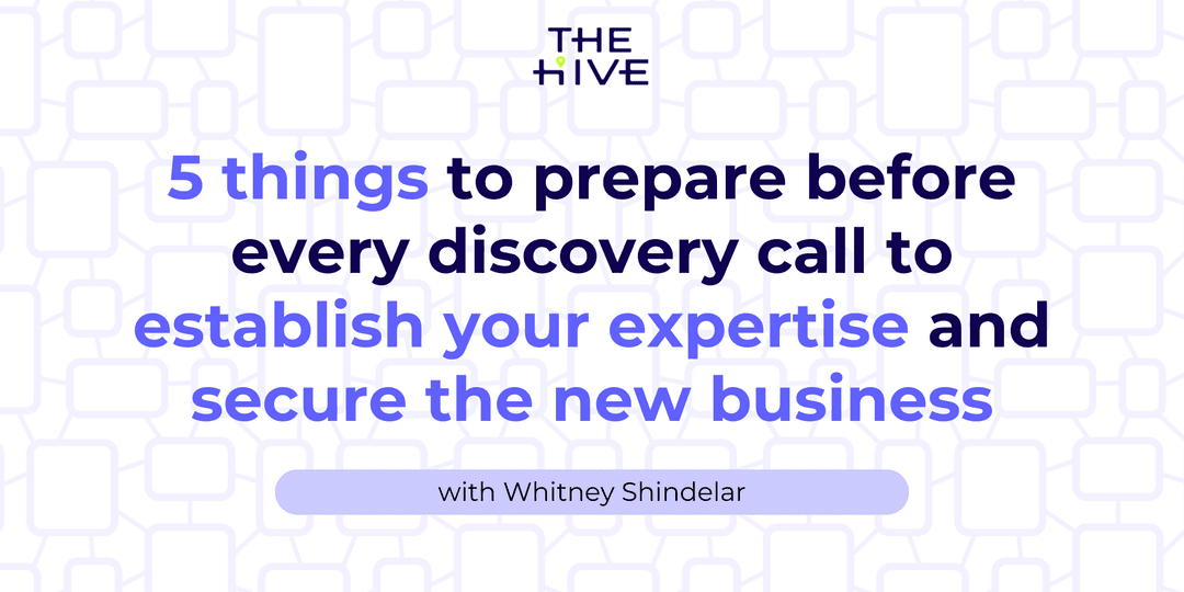 5 things to prepare before every discovery call to establish your expertise and secure the new business