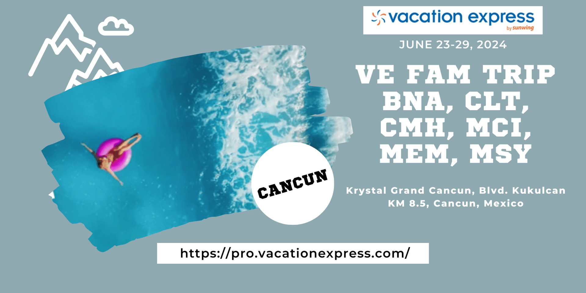 VE FAM Trip | BNA, CLT, CMH, MCI, MEM, MSY - Cancun | June 23-29, 2024 header