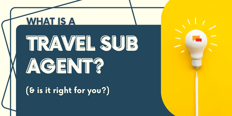 What Travel Sub Agent and Is It Right For You? A Complete 2025 Guide