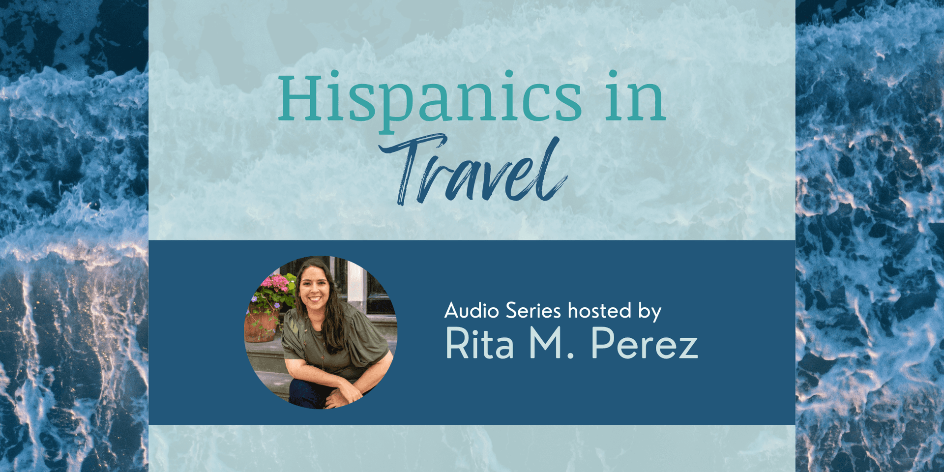 Hispanics in Travel Audio Series header