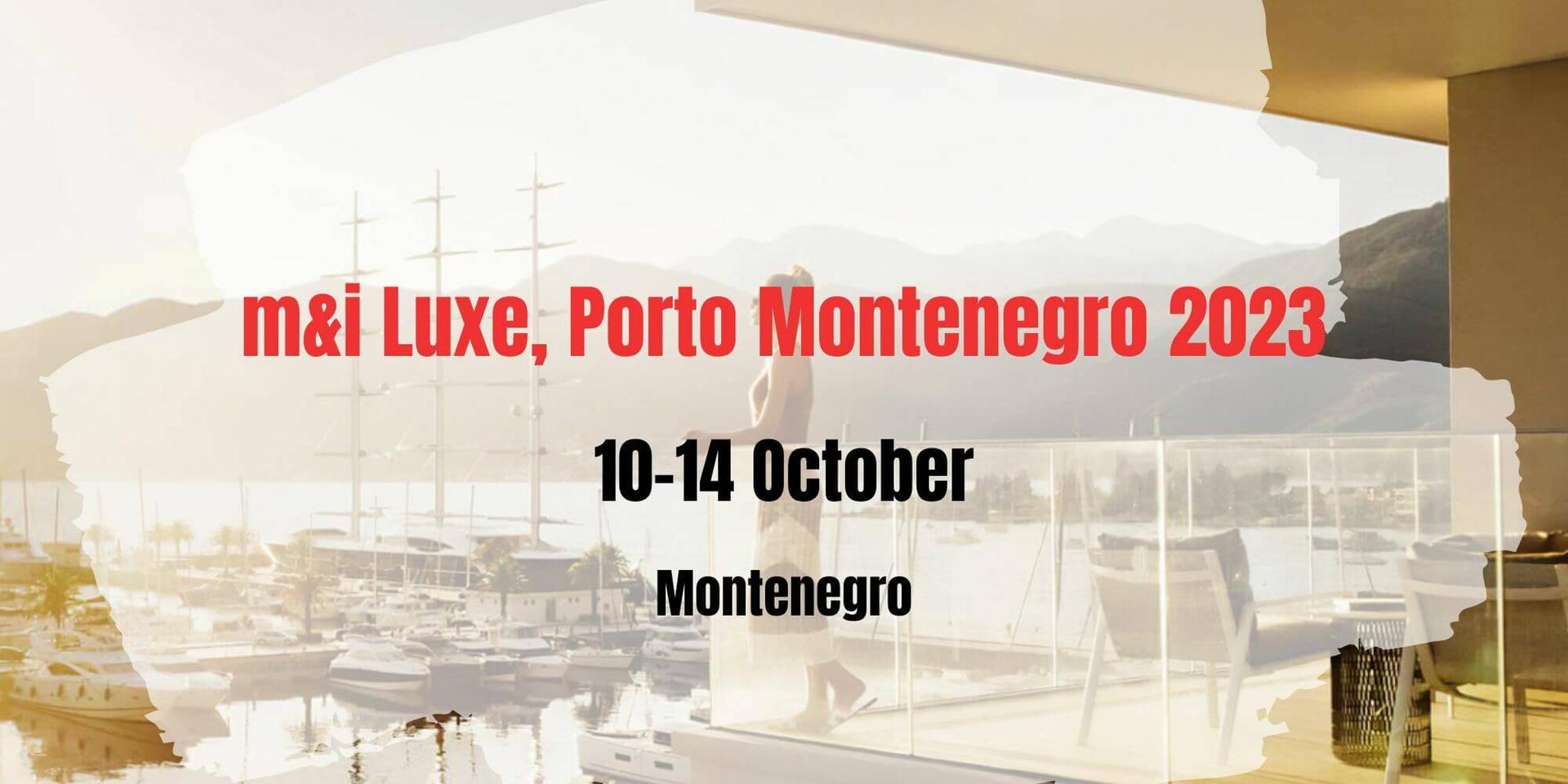 m&i Luxe, Porto Montenegro 2023 header