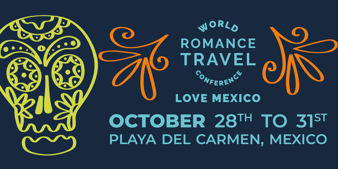 WORLD ROMANCE TRAVEL CONFERENCE LOVE MEXICO